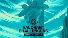 2024 VCT Challengers Vietnam Split 2: Mở cửa miễn phí Offline vòng Chung kết